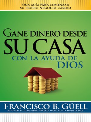 cover image of Gane dinero desde su casa con la ayuda de Dios